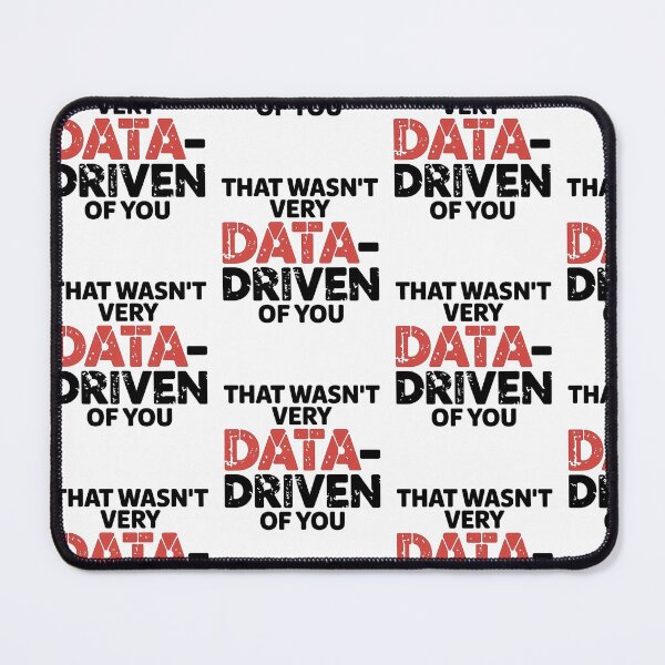 Item preview, That Wasn't Very Data Driven of You designed and sold by MooraArts.