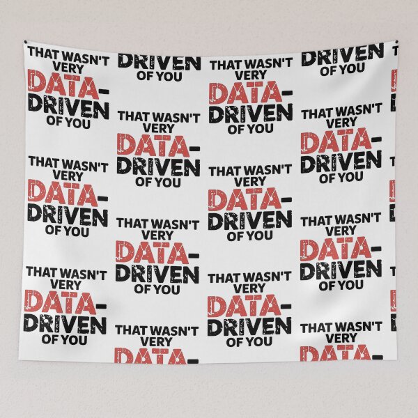 Item preview, That Wasn't Very Data Driven of You designed and sold by MooraArts.