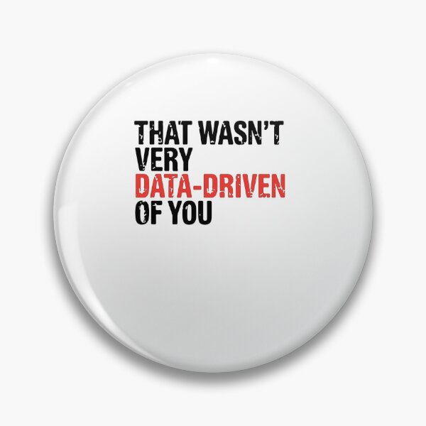 Item preview, That Wasn't Very Data Driven of You designed and sold by MooraArts.
