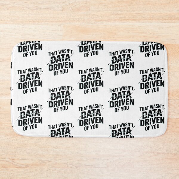 Item preview, That Wasn't Very Data Driven of You designed and sold by MooraArts.