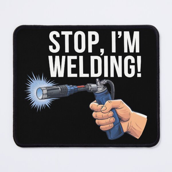 Item preview, Stop, I'm welding! designed and sold by NextDoorShoop.