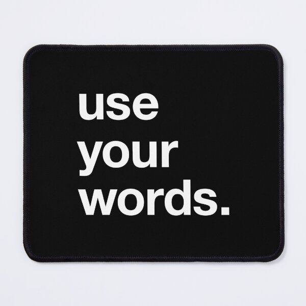 Item preview, use your words designed and sold by asweknowit.
