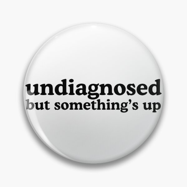 Item preview, undiagnosed graphic slogan designed and sold by tinkerstrinkets.