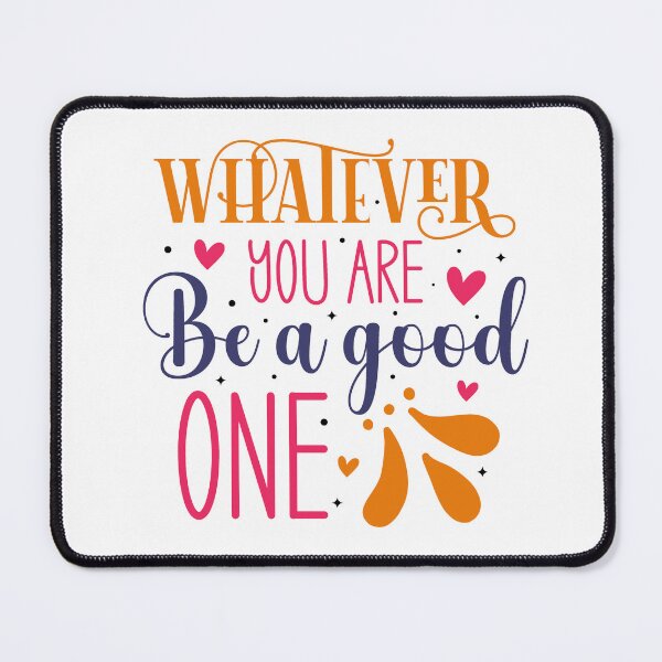 Item preview, Whatever You Are Be A Good One designed and sold by Made-by-Gus.