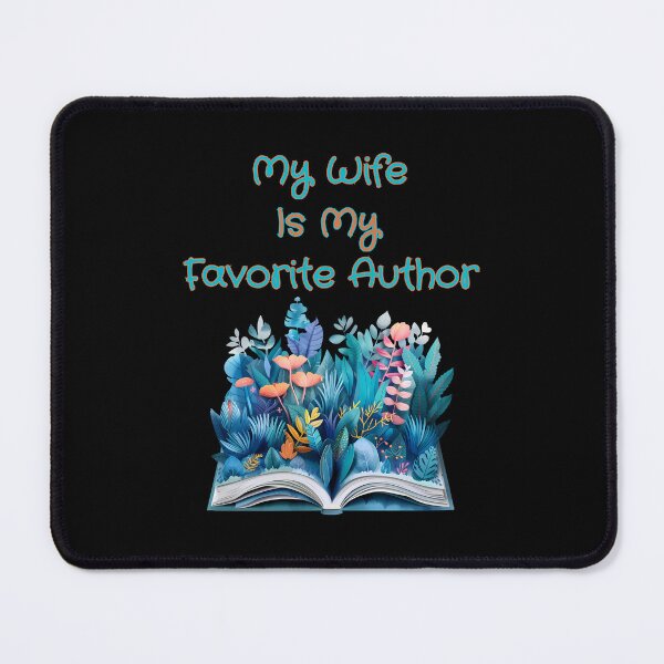 Item preview, My Wife Is My Favorite Author designed and sold by AlchemyColor.
