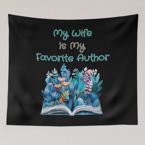 Item preview, My Wife Is My Favorite Author designed and sold by AlchemyColor.