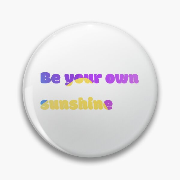 Item preview, Be Your Own Sunshine designed and sold by Castle Of Dreams.