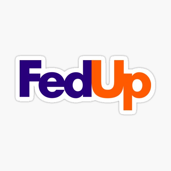 Item preview, FedUp - FedEx Logo Parody designed and sold by thebigleebowski.