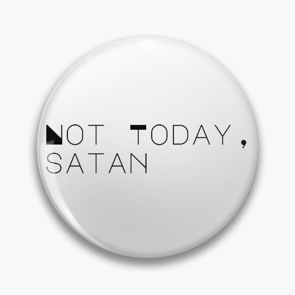 Item preview, Not today, satan designed and sold by Castle Of Dreams.