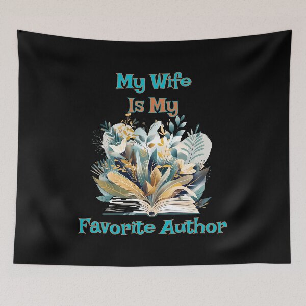 Item preview, My Wife Is My Favorite Author designed and sold by AlchemyColor.