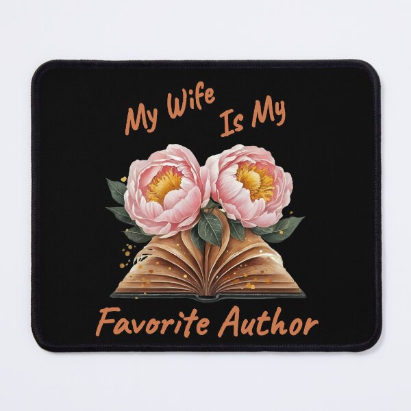 Item preview, My Wife Is My Favorite Author designed and sold by AlchemyColor.