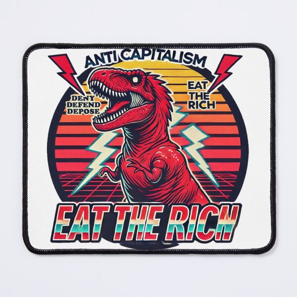 Item preview, Anti Capitalism, Eat the rich Anti Capitalism designed and sold by clarkfraser.