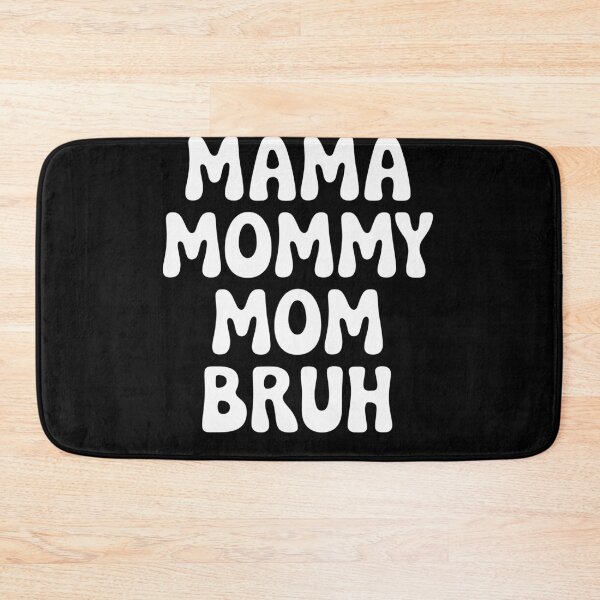 Item preview, Mama Mommy Mom Bruh Funny Design designed and sold by InsanseCreation.