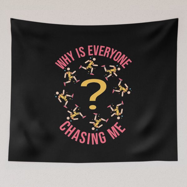 Item preview, Why is Everyone Chasing Me designed and sold by AlchemyColor.