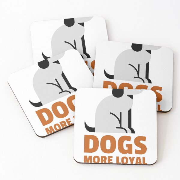 Item preview, dogs more loyal than humans designed and sold by dgutpro87.