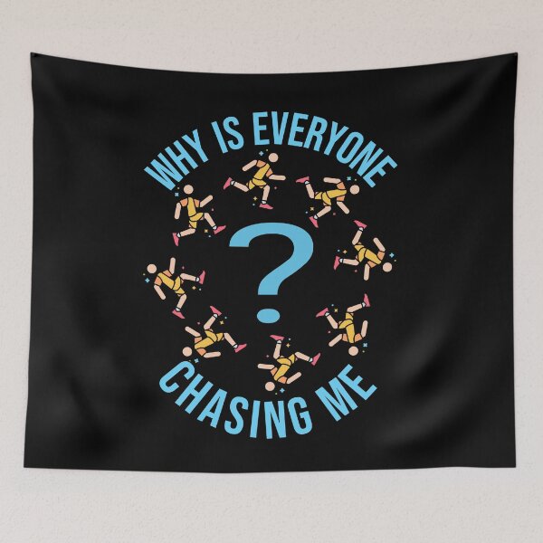 Item preview, Why is Everyone Chasing Me designed and sold by AlchemyColor.
