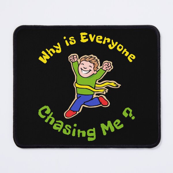 Item preview, Why is Everyone Chasing Me designed and sold by AlchemyColor.