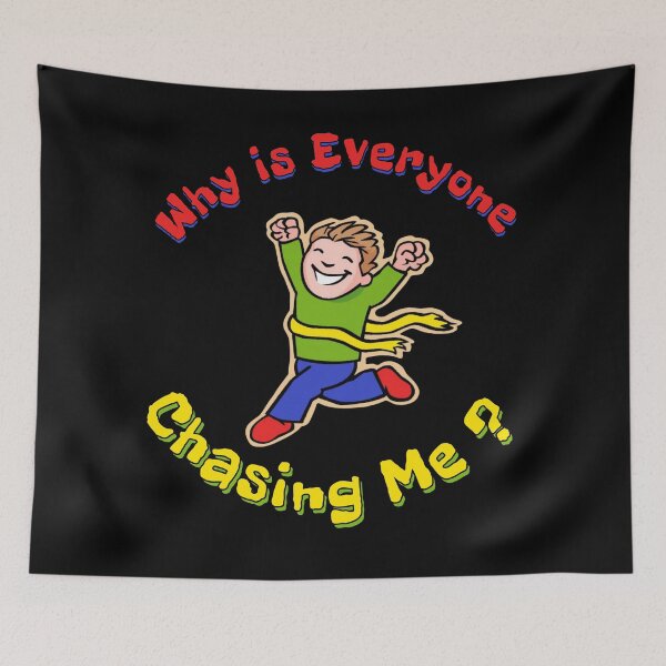 Item preview, Why is Everyone Chasing Me designed and sold by AlchemyColor.