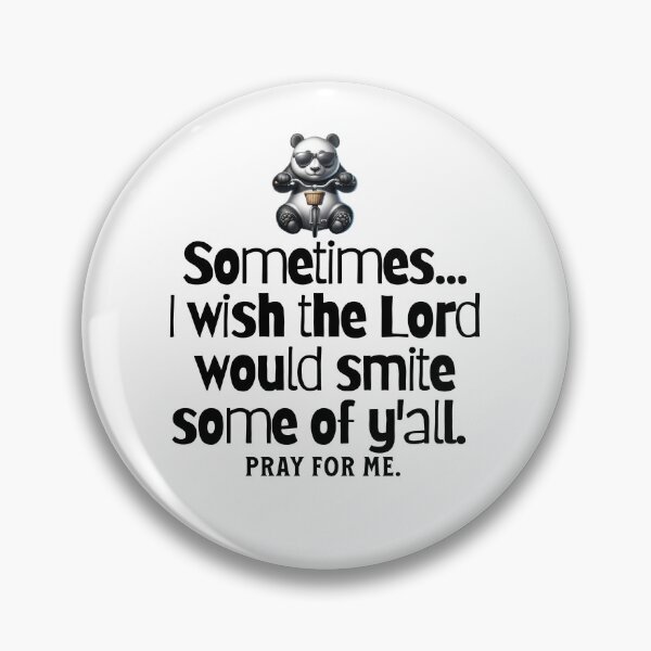 Item preview, Sometimes I Wish The Lord Would Smite Some Of Y'all - Funny design designed and sold by TheMagnoliaMama.