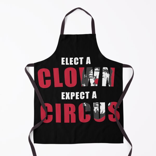 Item preview, Elect A Clown Expect A Circus - Funny Anti Trump designed and sold by Grofler.
