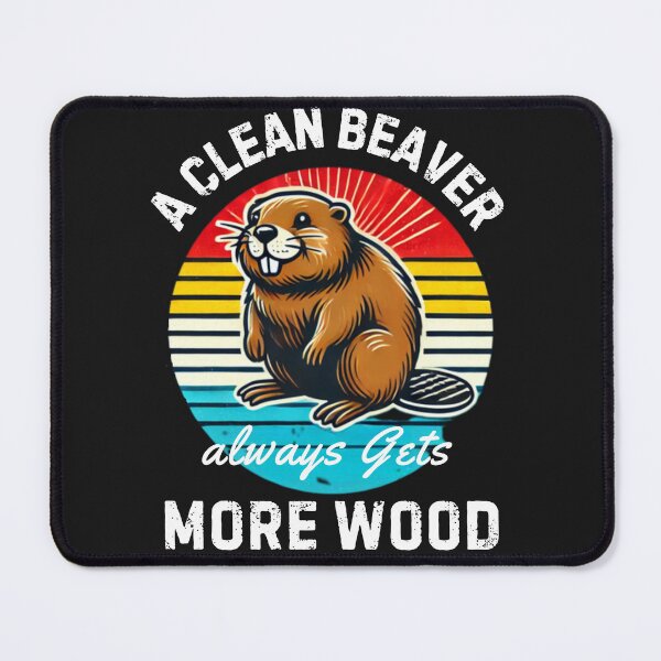 Item preview, A clean beaver always has more wood, Dirty humor t-shirt, Adult humor shirt, Gag shirt, Inappropriate t-shirt, Aesthetic t-shirt for women designed and sold by ryndigital.