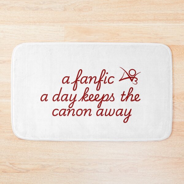Item preview, A fanfic a day keeps the canon away designed and sold by baranskini.