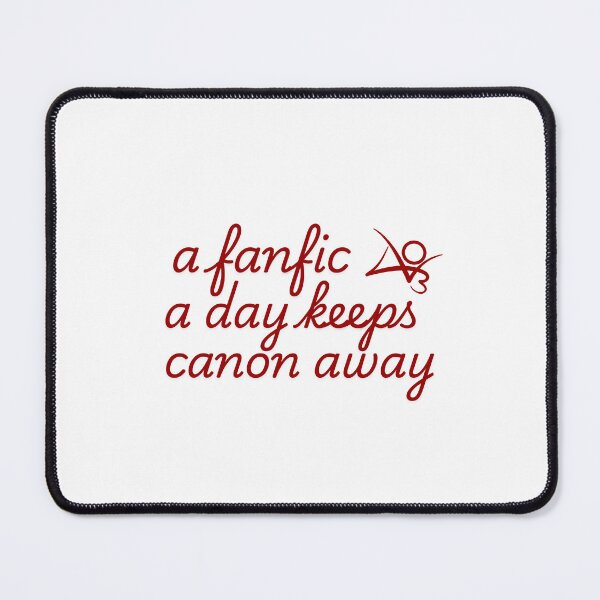 Item preview, A fanfic a day keeps the canon away designed and sold by baranskini.