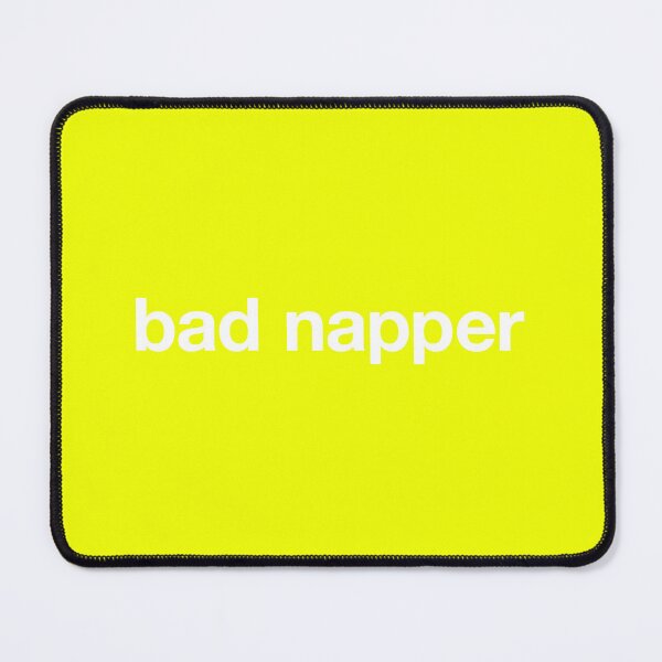 Item preview, bad napper white text designed and sold by asweknowit.