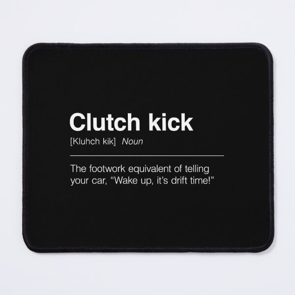Item preview, Funny Definition of Clutch Kick | The Footwork Equivalent of Telling Your Car, “Wake Up, It’s Drift Time!” designed and sold by ApexFibers.