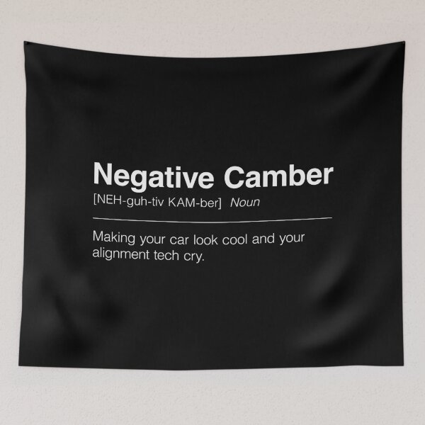 Item preview, Funny Definition of Negative Camber | Making Your Car Look Cool and Your Alignment Tech Cry designed and sold by ApexFibers.