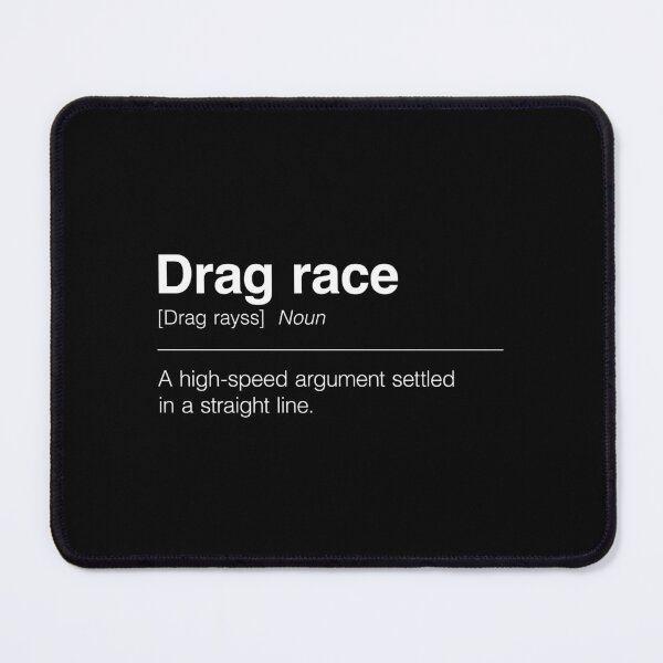 Item preview, Funny Definition of Drag Race | A High-Speed Argument Settled in a Straight Line designed and sold by ApexFibers.