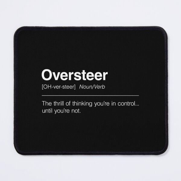 Item preview, Funny Definition of Oversteer | The Thrill of Thinking You’re in Control... Until You’re Not designed and sold by ApexFibers.