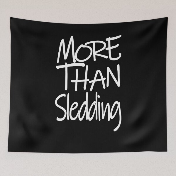 Item preview, More Than Sledding The Perfect Way to Show how much you love the adventure designed and sold by YAHIA-14.