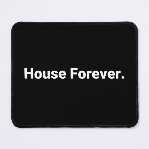 Item preview, House Forever. designed and sold by Text-based T-Shirts and Gifts.