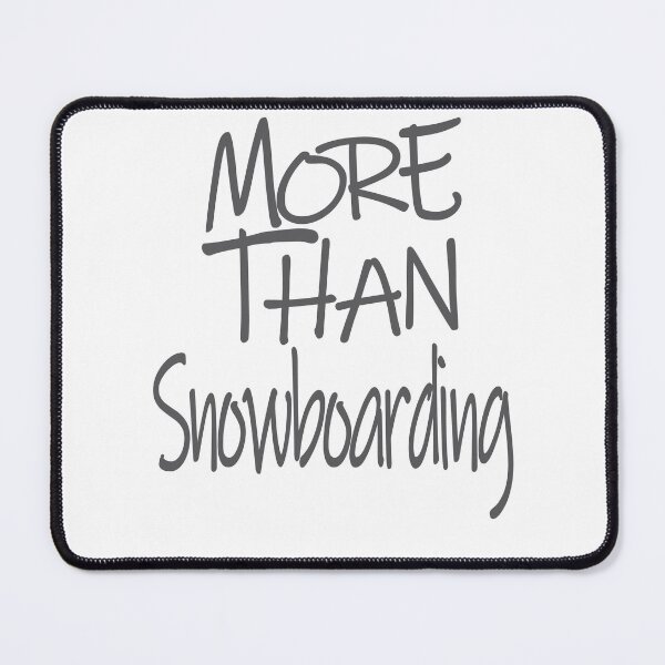 Item preview, More Than Snowboarding The Perfect Way to Show how much you love the adventure designed and sold by YAHIA-14.