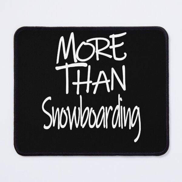 Item preview, More Than Snowboarding The Perfect Way to Show how much you love the adventure designed and sold by YAHIA-14.
