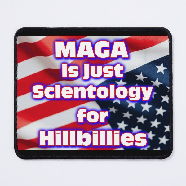 Item preview, MAGA is just Scientology for Hillbillies designed and sold by Rgator.