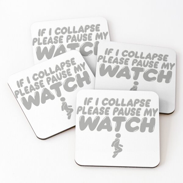 Item preview, PLEASE PAUSE MY WATCH IF I COLLAPSE designed and sold by TonySpencer.