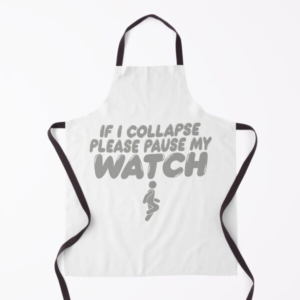 Item preview, PLEASE PAUSE MY WATCH IF I COLLAPSE designed and sold by TonySpencer.