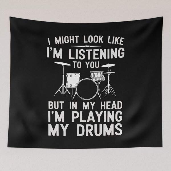 Item preview, I might look like i'm listening to you but in my head i'm playing my drums funny designed and sold by MN-SHOP-Designs.
