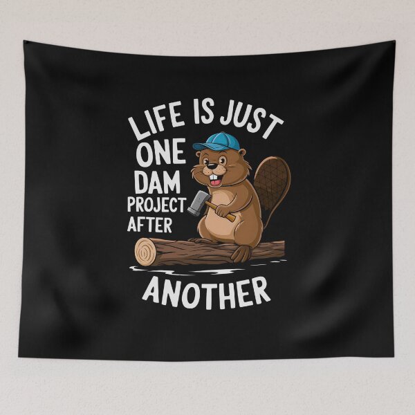 Item preview, Life Is Just One Dam Project After Another Funny Beaver designed and sold by SlocifieShop.