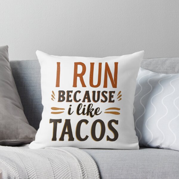 Item preview, i run because i like tacos  designed and sold by Ismartista.