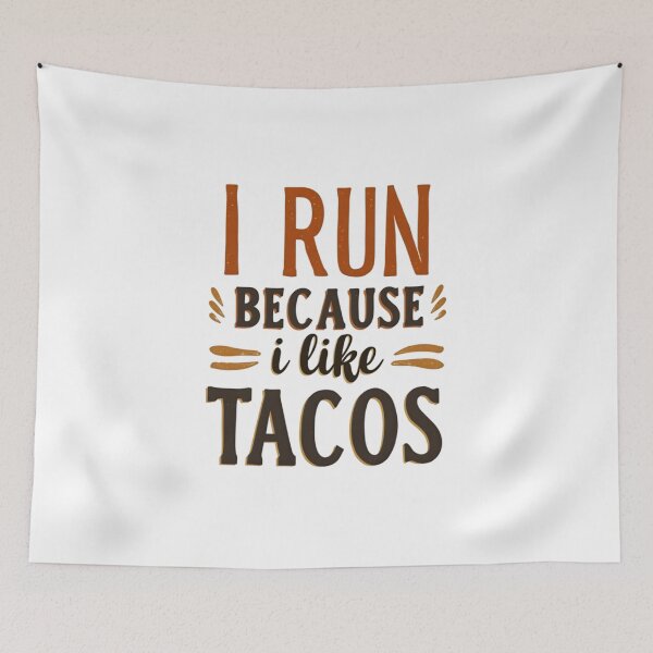 Item preview, i run because i like tacos  designed and sold by Ismartista.