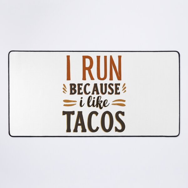 Item preview, i run because i like tacos  designed and sold by Ismartista.