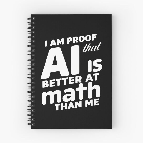 Item preview, I Am Proof That AI Is Better At Math Than Me Funny Gift For Students designed and sold by CosmicFreedom9.