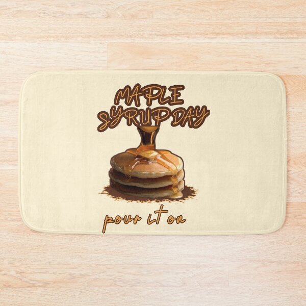 Item preview, Maple syrup day  pour it on  designed and sold by Abibless1998.