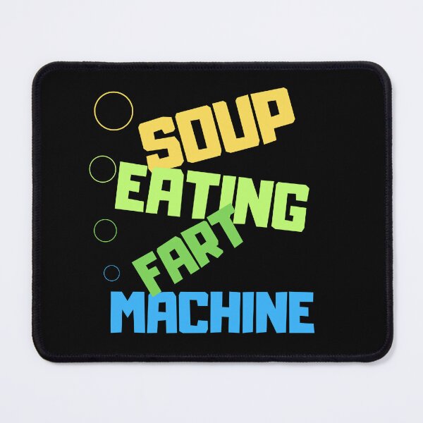 Item preview, Soup Eating Fart Machine designed and sold by MartVisions.