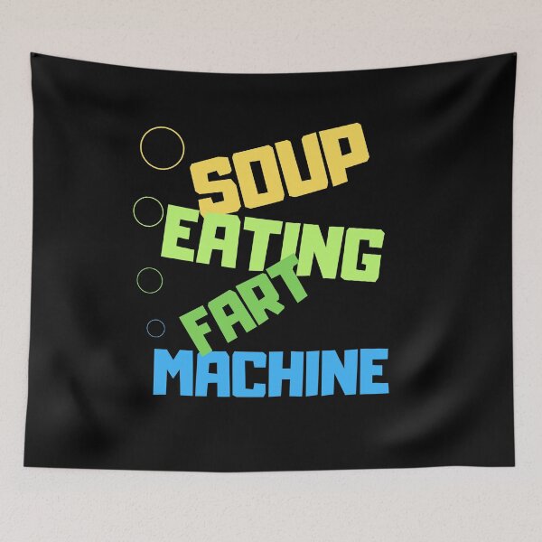 Item preview, Soup Eating Fart Machine designed and sold by MartVisions.