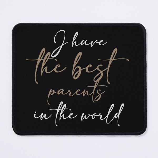 Item preview, I have the best parents in the world designed and sold by timedesignkardi.