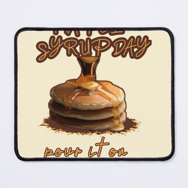 Item preview, Maple syrup day  pour it on  designed and sold by Abibless1998.